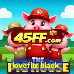 loveflix black